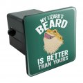 My Lizard S Beard Is Better Than Yours Bearded Dragon Tow Trailer Hitch Cover Plug Insert