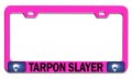 Tarpon Slayer Fishing Pink Metal License Plate Frame Tag Holder E48 