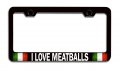 I Love Meatballs Italian Italy Black Metal License Plate Frame Tag Holder I4 
