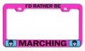I D Rather Be Marching Geek License Plate Frame Heavy Duty Stainless Steel Tag Holder For Us And Canada Auto Suv Truck 12 5 X 6 