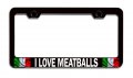 I Love Meatballs Italian Italy Black Metal License Plate Frame Tag Holder B58 