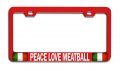 Peace Love Meatball Italian Italy Rd Auto Metal License Plate Frame Tag Holder Heavy Duty Steel Weatherproof Universal Fit For 