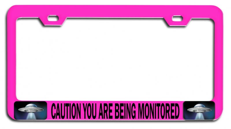 Caution You Are Being Monitored Alien Pink Metal License Plate Frame Tag Holder O95