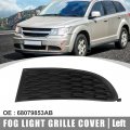 Car Front Bumper Left Driver Side Fog Light Grille Lamp Cover 68079853ab For Dodge Journey 2014-2017 2019 2020