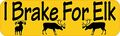 10in X 3in I Brake For Elk Magnet Magnetic Animal Vehicle Bumper Magnets By Stickertalk 
