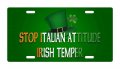 Stop Italian Attitude Irish Temper Ireland Des 2 Aluminum Car License Plate 
