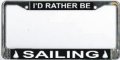 I D Rather Be Sailing Photo License Plate Frame Free Screw Caps With This