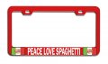 Peace Love Spaghetti Italian Italy Metal License Plate Frame Heavy Duty Stainless Steel Tag Holder For Us And Canada Vehicles 