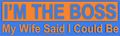 Stickertalk Im The Boss Wife Said Magnet 10 Inches By 3 