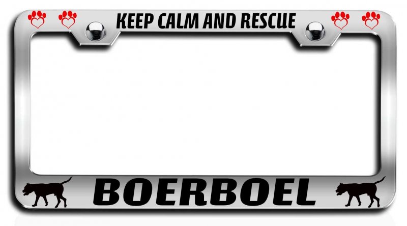 Keep Calm And Rescue Boerboel Dogs Pets Chrome Metal License Plate Frame Tag Holder T30