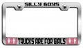 Silly Boys Trucks Are For Girls Feminism Girl Power Chrome Metal License Plate Frame Tag Holder B77 