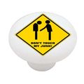 Dont Touch My Junk High Gloss Ceramic Drawer Knob 