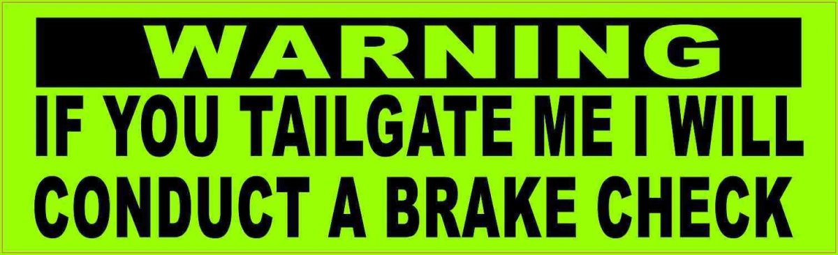 Stickertalk I Will Conduct A Brake Check Vinyl Sticker 10 Inches By 3