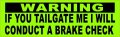 Stickertalk I Will Conduct A Brake Check Vinyl Sticker 10 Inches By 3 