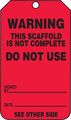Accuform Signs Trs322ctp Scaffold Status Tag Legend Warning This Is Not Complete Do Use 5 75 Length X 3 25 Width 0 010 
