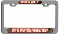 Who Is Will Why Everyone Firing At Him Hunting 3d Metal License Plate Frame Universal Fit For Auto Suv And Truck Tag Holder 12 