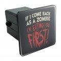 If Come Back As A Zombie I M Eating You First Tow Trailer Hitch Cover Plug Insert