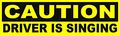 Buildasign Caution Driver Is Singing Funny Bumper Magnets 