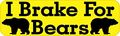 10in X 3in I Brake For Bears Magnet Magnetic Animal Vehicle Bumper Magnets By Stickertalk 