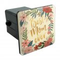Best Mom Ever Pretty Flowers Mother S Day Tow Trailer Hitch Cover Plug Insert