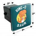 Wine-o Saur Dinosaur Wine Lover Funny Humor Tow Trailer Hitch Cover Plug Insert