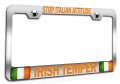 Stop Italian Attitude Irish Temper Chrome Metal License Plate Frame Tag Holder W84 