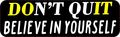 10in X 3in Believe In Yourself Magnet Magnetic Bumper Inspirational Magnets By Stickertalk 