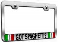 Got Spaghetti Italian Italy Chrome Metal License Plate Frame Tag Holder B58 