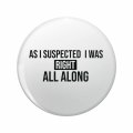 1080 Graphics As I Suspected Was Right All Along Key Chain Double Sided Stainless Steel Keychain 