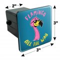 Flamingo All The Way Funny Humor Tow Trailer Hitch Cover Plug Insert