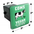 Cows Vegan So You Don T Have To Be Funny Humor Tow Trailer Hitch Cover Plug Insert