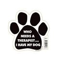 Who Needs A Therapist I Have My Dog Paw Magnet 