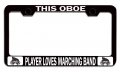 This Oboe Player Loves Marching Band Geek Bl Steel Auto Suv License Plate Frame Tag Holder 