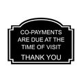 Compliancesigns Com Co-payments Are Due At The Time Of Visit Thank You Engraved Sign For Medical Facility 5x3 5 In White On 