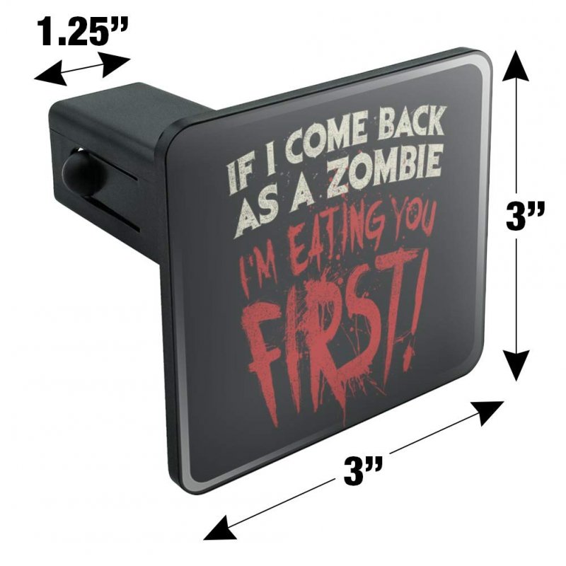 If Come Back As A Zombie I M Eating You First Tow Trailer Hitch Cover Plug Insert