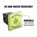 Be Leaf In Yourself Believe Funny Humor Tow Trailer Hitch Cover Plug Insert