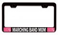 Marching Band Mom License Plate Frame Heavy Duty Steel Tag Holder For Cars Trucks And Suvs 12 5 X 6 In Universal Fit Powder 