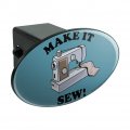 Make It Sew So Sewing Funny Humor Oval Tow Trailer Hitch Cover Plug Insert