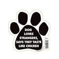 Pet Gifts Usa Dog Loves Strangers Says They Taste Like Chicken Paw Magnet 