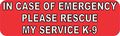 Stickertalk 10in X 3in In Case Of Emergency Please Rescue My Service K-9 Magnet Sign 