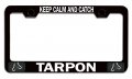 Keep Calm And Catch Tarpon Fishing Black Metal License Plate Frame Tag Holder F12 
