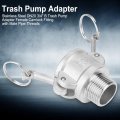 Hilitand B Trash Pump Adapter Dn20 3 4 Stainless Steel Female Camlock