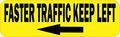 10in X 3in Yellow Faster Traffic Keep Left Magnet By Stickertalk 