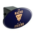Graphics More I M Nacho Friend Not Your Funny Humor Oval Tow Trailer Hitch Cover Plug Insert