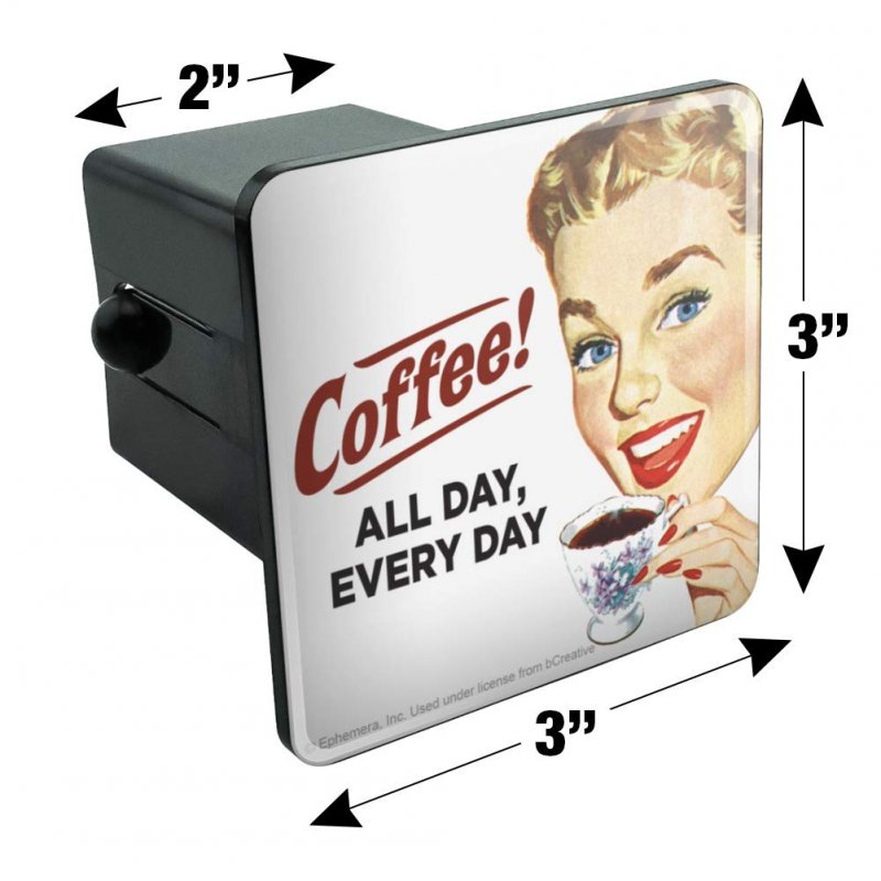 Coffee All Day Every Funny Humor Tow Trailer Hitch Cover Plug Insert For 2 In Receivers Black Abs Plastic With Uv Resistant