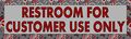 10in X 3in Restroom For Customer Use Only Gray With Red Flower Pattern Magnet Magnetic Sign 