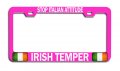 Stop Italian Attitude Irish Temper Pn Car Suv Truck Metal License Plate Frame Tag Holder I87 