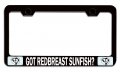Got Redbreast Sunfish Fishing Black Metal License Plate Frame Tag Holder I34 