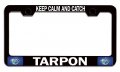 Keep Calm And Catch Tarpon Fishing Black Metal License Plate Frame Tag Holder Y89 
