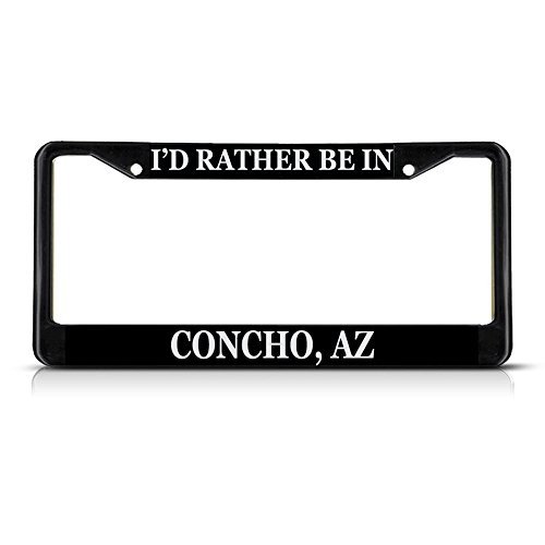 Metal Insert License Plate Frame I D Rather Be In Concho Az Weatherproof Car Accessories Black 2 Holes Solid Set Of